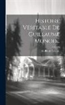 Guillaume Monod - Histoire Véritable De Guillaume Monod