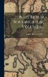 Spolek Historický V Praze - Fontes Rerum Bohemicarum, Volume 6