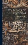 Antonio Gonzalez Hidalgo - Coleccion De Charadas: Doce Docenas