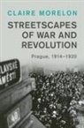 Claire Morelon, Claire (University of Manchester) Morelon - Streetscapes of War and Revolution
