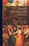 Elías Amador, Carlos María De Bustamante - Diario Histórico De México; Volume 1