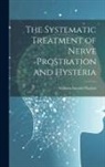 William Smoult Playfair - The Systematic Treatment of Nerve Prostration and Hysteria