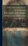Nonnus (of Panopolis) - Specimen Novae Editionis Evangelii Ioannei A Nonno Versibus Adstricti