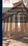 Domenico Marincola Pistoja - Delle Cose Di Sibari Ricerche Storiche
