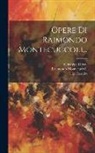 Ugo Foscolo, Giuseppe Grassi, Raimondo Montecuccoli - Opere Di Raimondo Montecuccoli