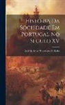 António Sousa Silva Costa de Lobo - Historia Da Sociedade Em Portugal No Seculo XV