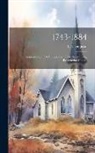 T. J. Ferguson - 1743-1884: Sesqui-centennial Anniversary Of The Silver Spring Presbyterian Church