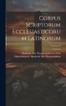 Akademie Der Wissenschaften In Wien, Österreichische Akademie der Wissenscha - Corpus Scriptorum Ecclesiasticorum Latinorum; Volume 43