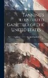 Anonymous - Fanning's Illustrated Gazetteer of the United States ...: With the Population and Other Statistics From the Census of 1850