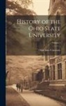 Ohio State University - History of the Ohio State University; Volume 1
