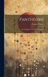 François Bouvier - Panthéisme: Ou, L'origine De Toutes Les Religions