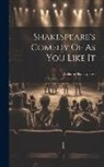 William Shakespeare - Shakespeare's Comedy Of As You Like It