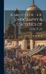 James Taylor - A Sketch of the Topography & Statistics of Dacca