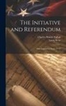 Laura Scott, Charles Homer Talbot - The Initiative and Referendum: State Legislation, Issues 21-25