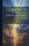 Linnaeus Cumming - Electricity Treated Experimentally: For the Use of Schools and Students