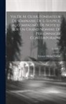 Étienne Michel Faillon - Vie De M. Olier, Fondateur De Séminaire De S.-Sulpice, Accompagnée De Notices Sur Un Grand Nombre De Personnages Contemporains; Volume 2