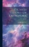 Camille Flammarion - Études Et Lectures Sur L'astronomie; Volume 5