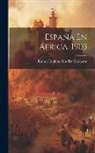Ramos Espinosa Los De Monteros - España En África, 1903