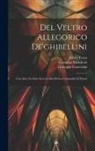 Giuseppe Canestrini, Luigi Muzzi, Carlo Troya - Del Veltro Allegorico De'ghibellini: Con Altre Scritture Intorno Alla Divina Commedia Di Dante