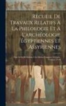 Anonymous - Recueil De Travaux Relatifs À La Philologie Et À L'archéologie Égyptiennes Et Assyriennes: Pour Servir De Bulletin À La Mission Française Du Caire, Vo