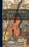 Anonymous - Whistle-binkie: A Collection Of Songs For The Social Circle; Volume 2