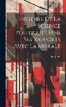 Paul Janet - Histoire De La Science Politique Dans Ses Rapports Avec La Morale