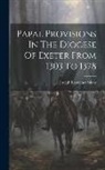 Joseph Lawrence Shaw - Papal Provisions In The Diocese Of Exeter From 1303 To 1378