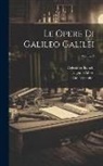 Celestino Bianchi, Galileo Galilei, Vincenzio Viviani - Le Opere Di Galileo Galilei; Volume 4