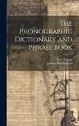 Jerome Bird Howard, Benn Pitman - The Phonographic Dictionary and Phrase Book