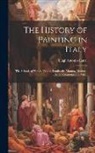 Luigi Antonio Lanzi - The History of Painting in Italy: The Schools of Naples, Venice, Lombardy, Mantua, Modena, Parma, Cremona, and Milan