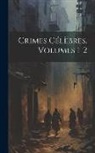 Anonymous - Crimes Célèbres, Volumes 1-2