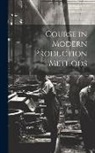Anonymous - Course in Modern Production Methods
