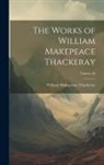 William Makepeace Thackeray - The Works of William Makepeace Thackeray; Volume 28