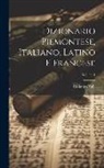 Casimiro Zalli - Dizionario Piemontese, Italiano, Latino E Francese; Volume 1