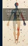Charles Lenormant - Chirurgie De La Tete Et Du Cou