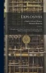 Heinrich Brunswig, Charles Edward Munroe - Explosives: A Synoptic and Critical Treatment of the Literature of the Subject As Gathered From Various Sources