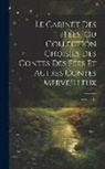 Anonymous - Le Cabinet Des Fées, Ou Collection Choisies Des Contes Des Fées Et Autres Contes Merveilleux; Volume 12
