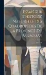 Anonymous - Essais Sur L'histoire Naturelle Des Quadrupèdes De La Province Du Paraguay; Volume 1
