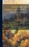Théodose Burette, George Moir Bussey, Thomas Gaspey - A History of France and of the French People: From the Establishment of the Franks in Gaul, to the Period of the French Revolution; Volume 2