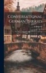 A. Habersak - Conversational German Phrases: Or, How to Ask a Question and Give an Answer