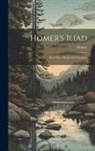 Homer - Homer's Iliad: First Three Books and Selections