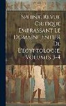 Anonymous - Sphinx, Revue Critique Embrassant Le Domaine Entier De L'egyptologie, Volumes 3-4