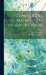Jean Martin Charcot, Georges Guinon - Clinique Des Maladies Du Système Nerveux