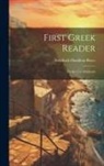 Archibald Hamilton Bryce - First Greek Reader: For the Use of Schools
