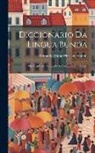 Bernardo Maria De Cannecattim - Diccionario Da Lingua Bunda: Ou Angolense, Explicada Na Portugueza, E Latina