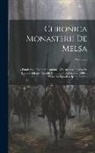 Anonymous - Chronica Monasterii De Melsa: A Fundatione Usque Ad Annum 1396 Auctore Thoma De Burton, Abbate: Accedit Continuatio Ad Annum 1406 a Monacho Quodam I