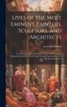 Jean Paul Richter - Lives of the Most Eminent Painters, Sculptors, and Architects: Tr. From the Italian of Giorgio Vasari. With Notes and Illustrations, chiefly Selected