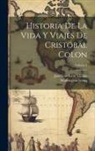 José García De Villalta, Washington Irving - Historia De La Vida Y Viajes De Cristóbal Colon; Volume 4