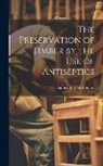 Samuel Bagster Boulton - The Preservation of Timber by the Use of Antiseptics