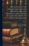 United States Dept of the Interior, United States General Land Office - Decisions of the Department of the Interior and the General Land Office in Cases Relating to the Public Lands; Volume 29